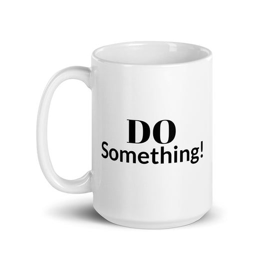 DO Something! White glossy mug